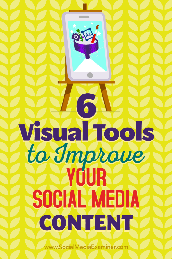 6 visuaalset tööriista oma sotsiaalse meedia sisu parandamiseks, autor Caleb Cousins ​​sotsiaalmeedia eksamineerijal.