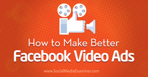 teha paremaid facebooki videoreklaame