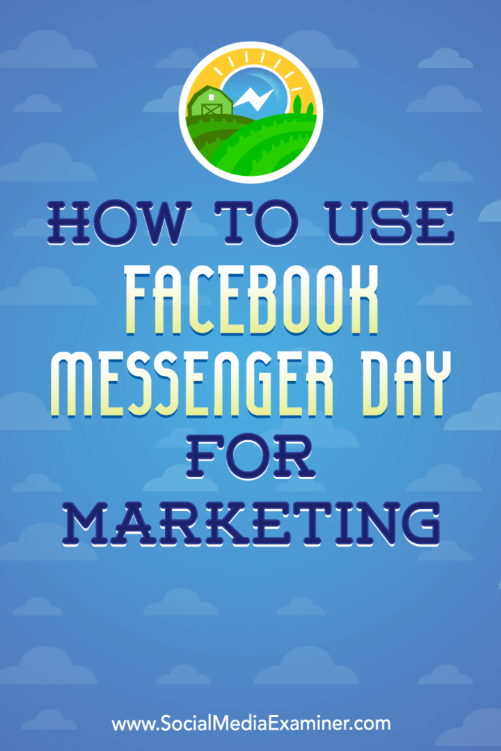 Kuidas kasutada Facebook Messengeri päeva turundamiseks, autor Ana Gotter sotsiaalmeedia eksamineerijast.