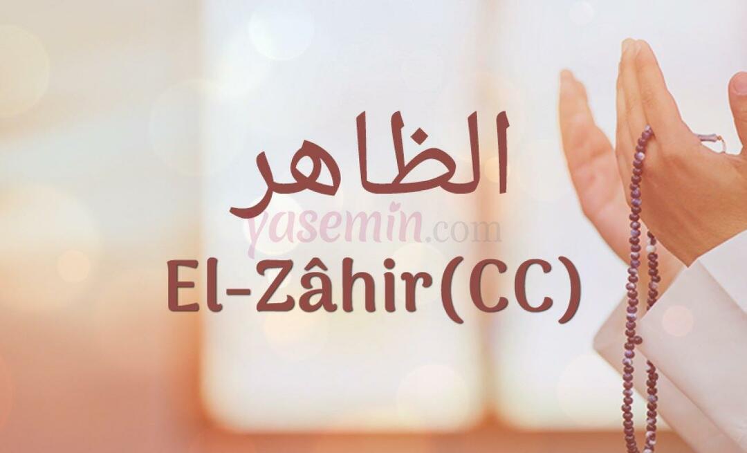 Mida tähendab Al-Zahir (c.c) Esma-ul Husnast? Millised on al-Zahiri (c.c) voorused?