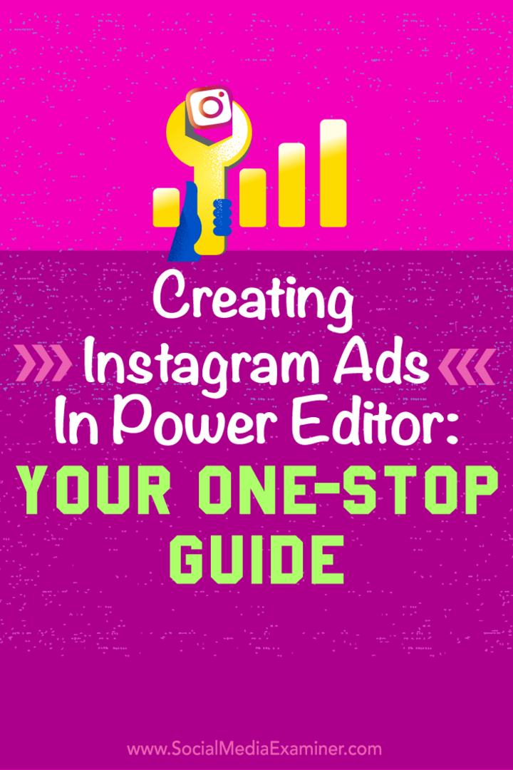 Nõuandeid, kuidas kasutada Facebooki Power Editori lihtsate Instagrami reklaamide loomiseks.