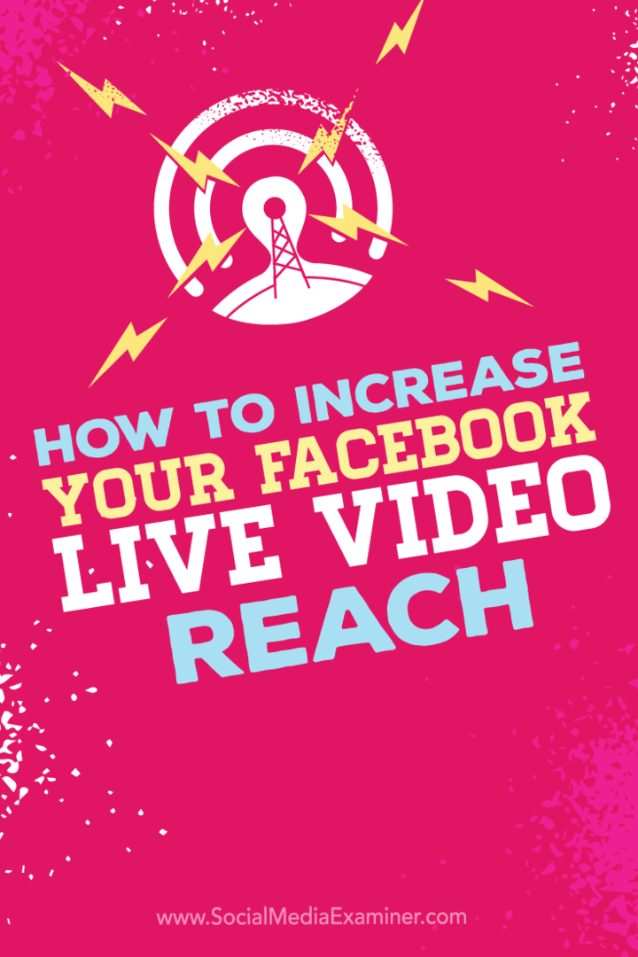 Näpunäiteid oma Facebook Live'i videoülekannete katvuse suurendamiseks.