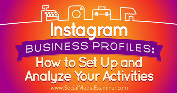 Järgige neid samme oma ettevõtte jaoks Instagrami kohaloleku edukaks seadistamiseks.