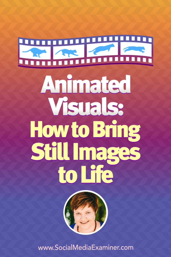 Animeeritud visuaalid: kuidas elada pilte, kasutades sotsiaalse meedia turunduse Podcastis Donna Moritzi teadmisi.