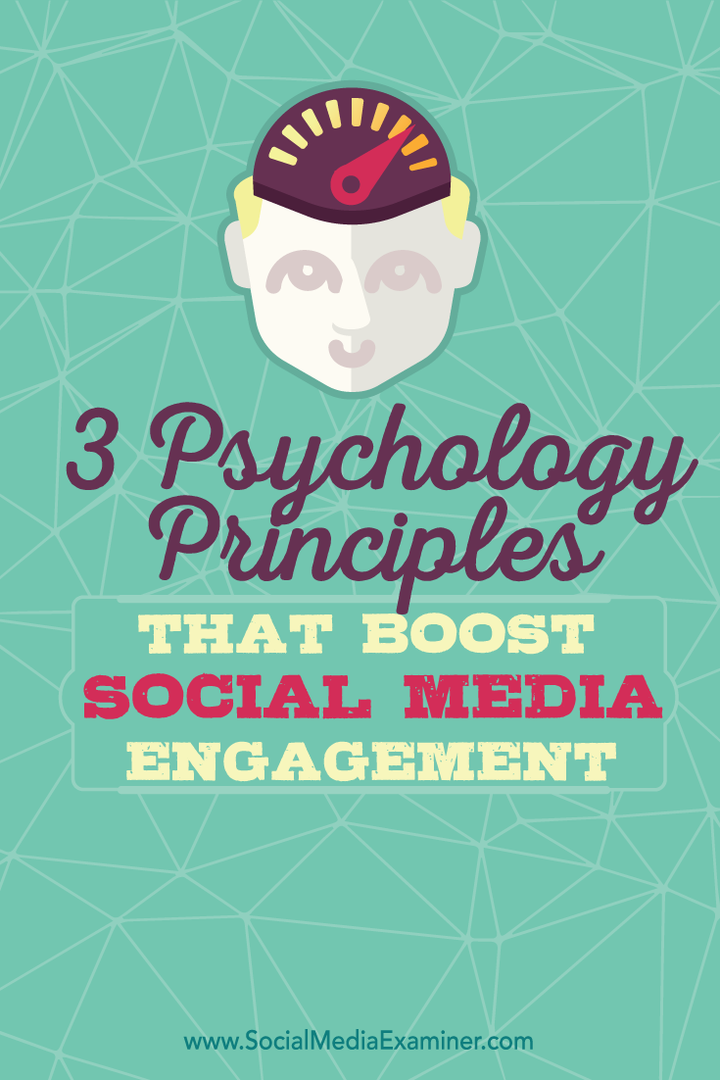 kolm psühholoogia põhimõtet sotsiaalse meedia seotuse parandamiseks