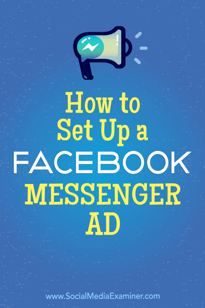 Kuidas seadistada Facebook Messengeri reklaami: sotsiaalmeedia eksamineerija