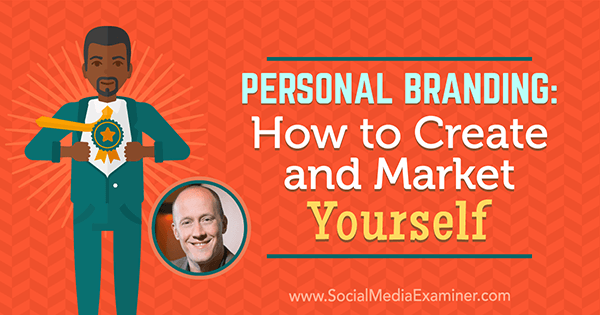 Personaalne bränding: kuidas ennast luua ja turustada, kasutades Chris Duckeri teadmisi sotsiaalmeedia turunduse Podcastis.