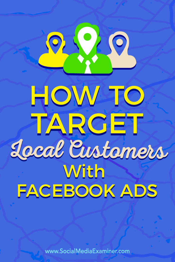 Näpunäiteid kohalike klientidega ühenduse loomiseks, kasutades suunatud Facebooki reklaame.