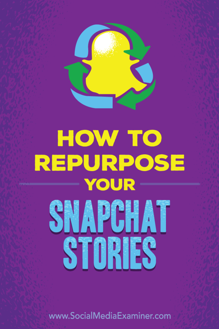 Näpunäiteid selle kohta, kuidas saate oma Snapchati lugusid teistele sotsiaalmeedia platvormidele ümber kasutada.