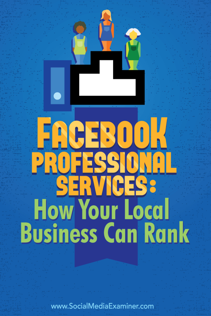 Facebooki professionaalsed teenused: kuidas teie kohalik ettevõte saab asetada: sotsiaalmeedia eksamineerija