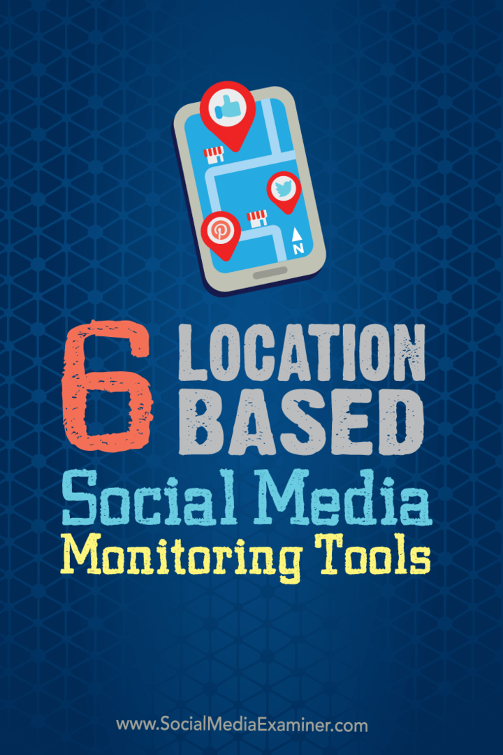 6 asukohapõhise sotsiaalse meedia jälgimise tööriistad: sotsiaalse meedia kontrollija