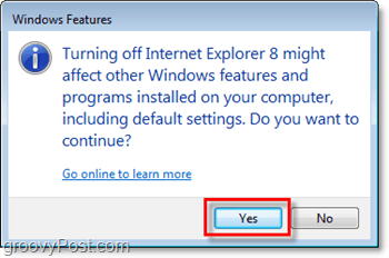 kinnitage, et soovite tõesti Internet Explorer 8 eemaldada, lülitage see välja!
