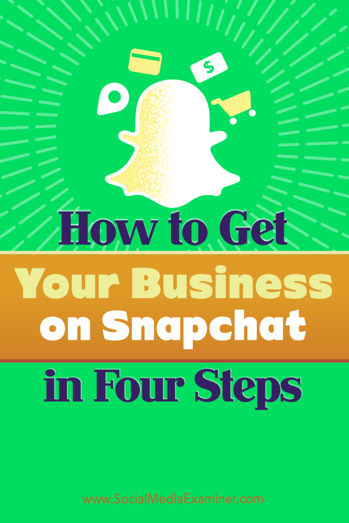 Nõuanded nelja sammu kohta, mida saate oma ettevõtte alustamiseks Snapchatis teha.