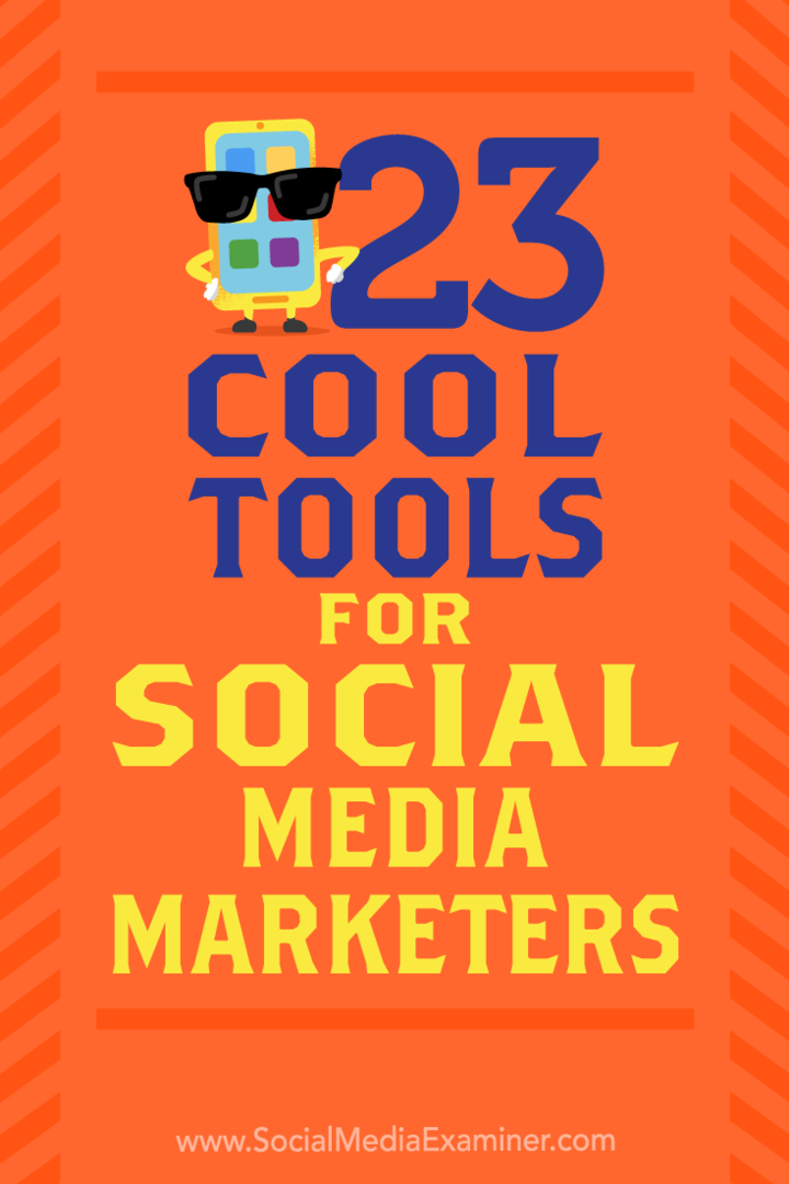 Mike Stelzneri sotsiaalmeedia eksamineerija 23 lahedat tööriista sotsiaalmeedia turundajatele.