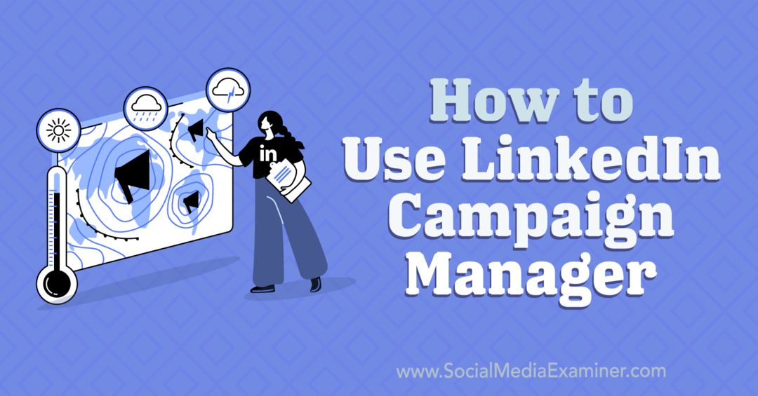 LinkedIn Campaign Manageri sotsiaalmeedia uurija kasutamine