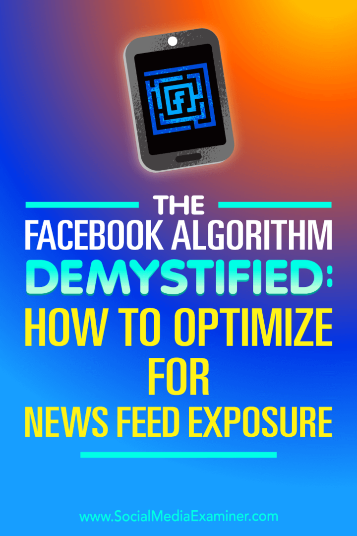 Facebooki algoritm demüstifitseeritud: kuidas optimeerida uudisvoo ekspositsiooni jaoks: sotsiaalmeedia eksamineerija