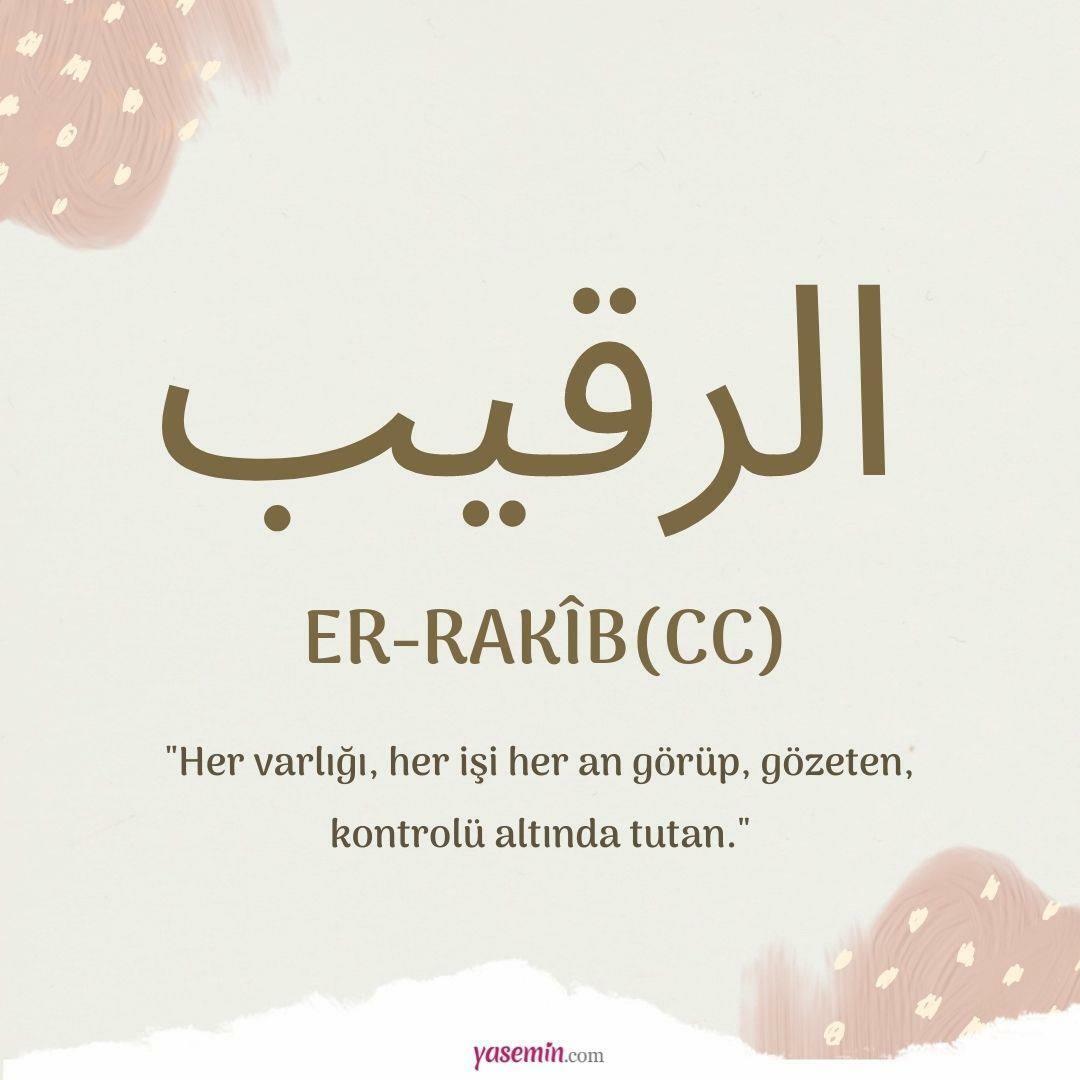 Mida tähendab Er-Rakib, üks Allahi (cc) ilusatest nimedest? Mis on vastase nime voorus?