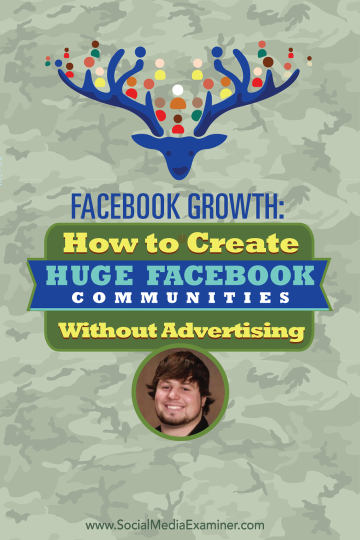 Facebooki kasv: kuidas luua tohutuid Facebooki kogukondi ilma reklaamita: sotsiaalmeedia eksamineerija