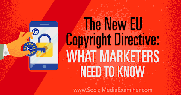 Uus ELi autoriõiguste direktiiv: mida turundajad peavad teadma, autor Sarah Kornblett sotsiaalmeedia eksamil.