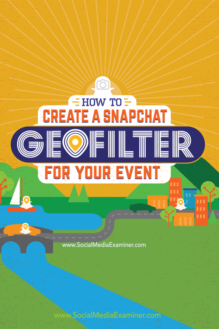 Kuidas luua oma ürituse jaoks Snapchati geofilter: sotsiaalmeedia eksamineerija