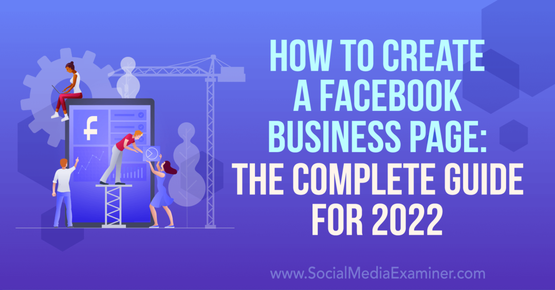 Kuidas luua Facebooki ärilehte: 2022. aasta sotsiaalmeedia uurija täielik juhend
