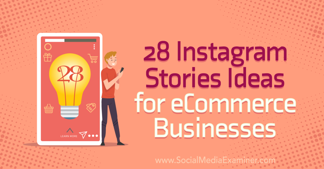 28 Instagrami lugude ideed e -kaubanduse ettevõtetele: sotsiaalmeedia eksamineerija