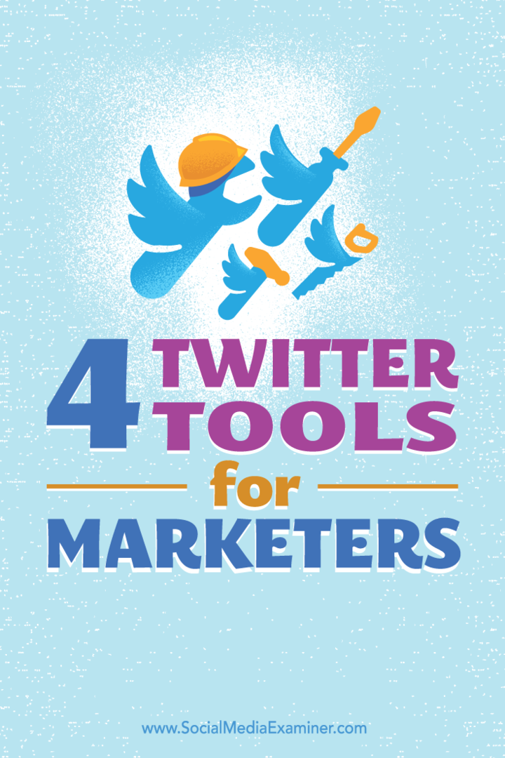 Näpunäited nelja tööriista kohta, mis aitavad Twitteris kohalolekut luua ja säilitada.