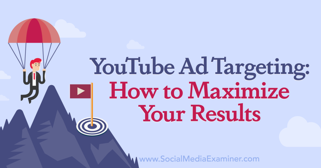 YouTube'i reklaamide sihtimine: kuidas oma tulemusi maksimeerida: sotsiaalmeedia uurija