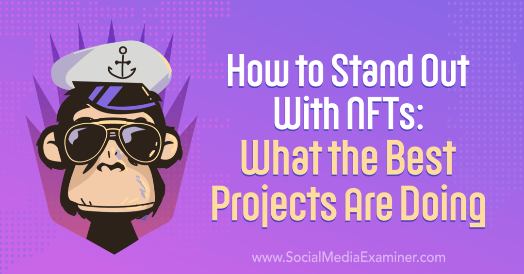 Kuidas NFT-dega silma paista: mida teevad parimad projektid – sotsiaalmeedia uurija