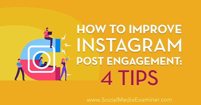 Kuidas parandada Instagrami postitamist: 4 näpunäidet: sotsiaalmeedia eksamineerija