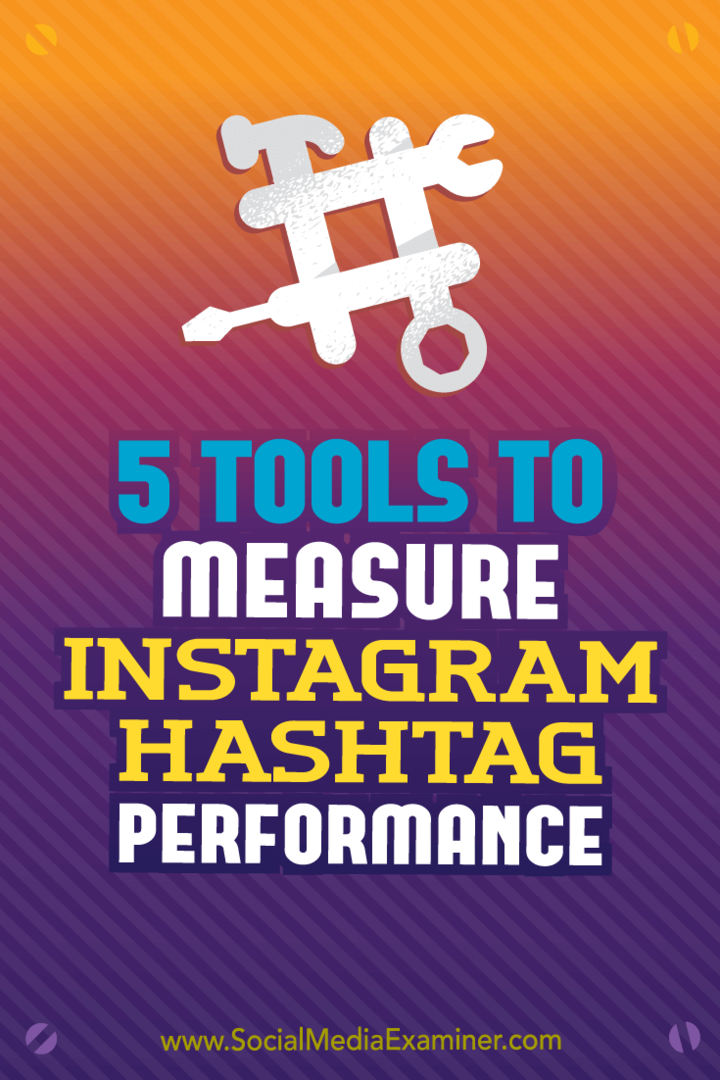 Krista Wiltbanki 5 tööriista Instagrami hashtagi jõudluse mõõtmiseks sotsiaalmeedia eksamineerijal.