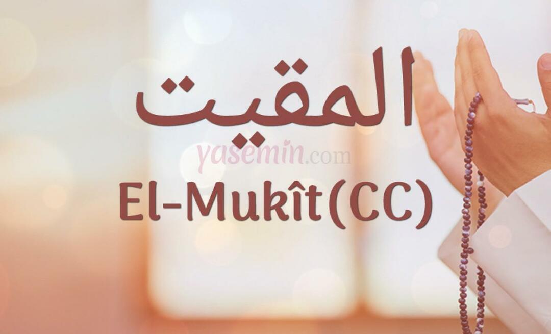 Mida tähendab al-Mukit (cc) Esmaül Hüsna 100 ilusast nimest?