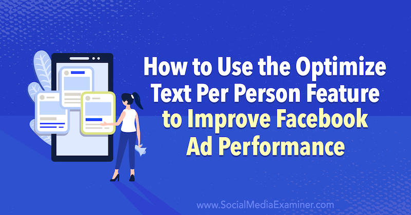 Kuidas kasutada funktsiooni Optimeeri tekst inimese kohta, et parandada Anna Sonnenbergi Facebooki reklaamide toimivust sotsiaalmeedia eksamineerijas.