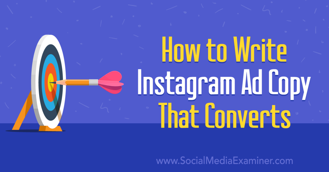 Kuidas kirjutada Instagrami reklaami koopia, mis muudab: sotsiaalse meedia eksamineerija