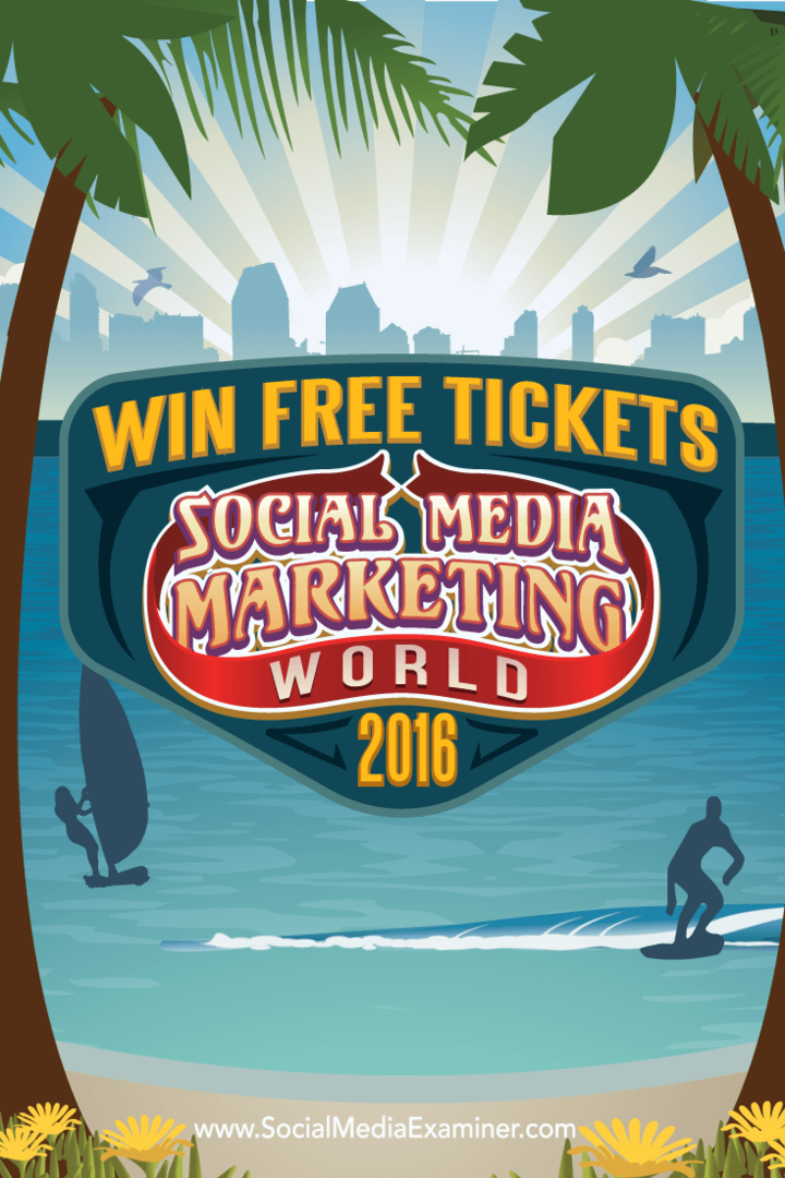 Võida tasuta piletid sotsiaalmeedia turundusmaailma 2016: sotsiaalmeedia eksamineerija