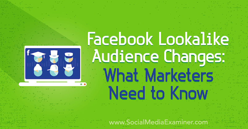 Facebooki sarnased vaatajaskonna muudatused: mida peavad turundajad teadma, autor Charlie Lawrance sotsiaalmeedia eksamineerijast.