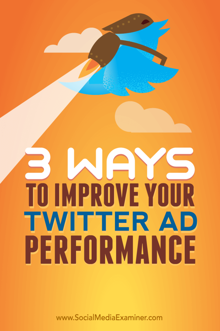 Näpunäited kolmest viisist, kuidas oma reklaami toimivust Twitteris parandada.