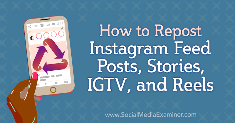 Jenn Hermani Instagrami voogpostituste, lugude, IGTV ja rullide postitamine sotsiaalmeedia eksamineerijale.