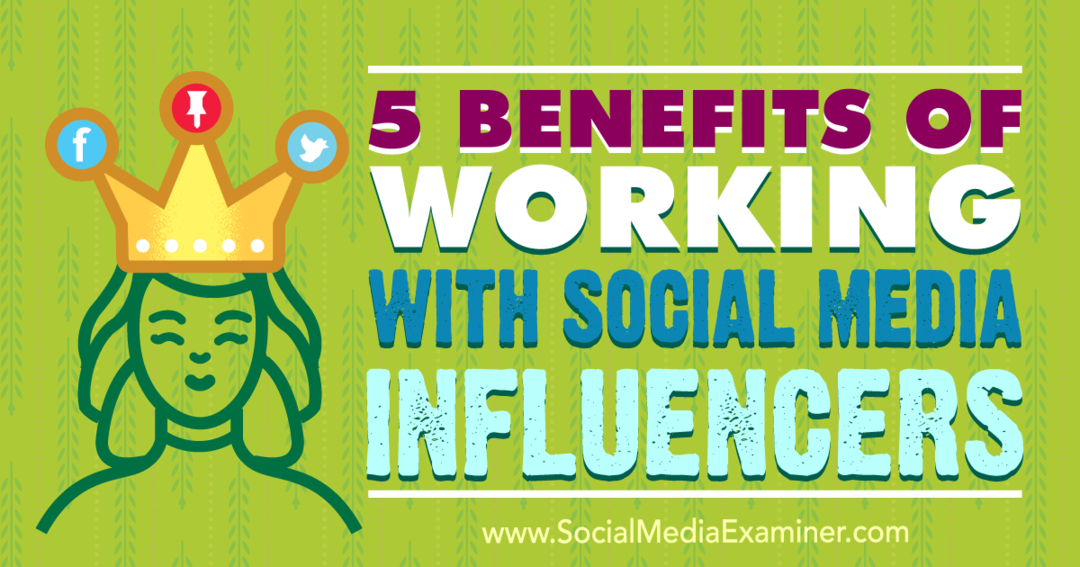 5 kasu sotsiaalmeedia mõjutajatega töötamisest: sotsiaalmeedia eksamineerija