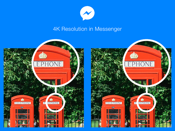 Valitud riikide Facebook Messengeri kasutajad saavad nüüd fotosid 4K eraldusvõimega saata ja vastu võtta.