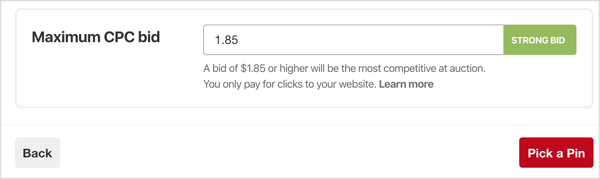 Määrake oma Pinteresti kampaania jaoks maksimaalne CPC (kliki hind) pakkumine.