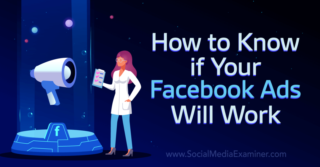 Kuidas teada saada, kas teie Facebooki reklaamid töötavad – sotsiaalmeedia kontrollija