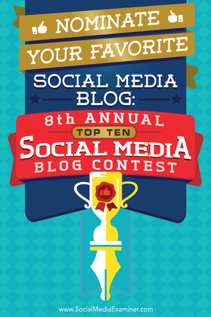 Nimetage oma lemmik sotsiaalmeedia ajaveeb: 8. iga-aastane top 10 sotsiaalmeedia blogi konkurss, autor Lisa D. Jenkins sotsiaalmeedia eksamineerija juures.