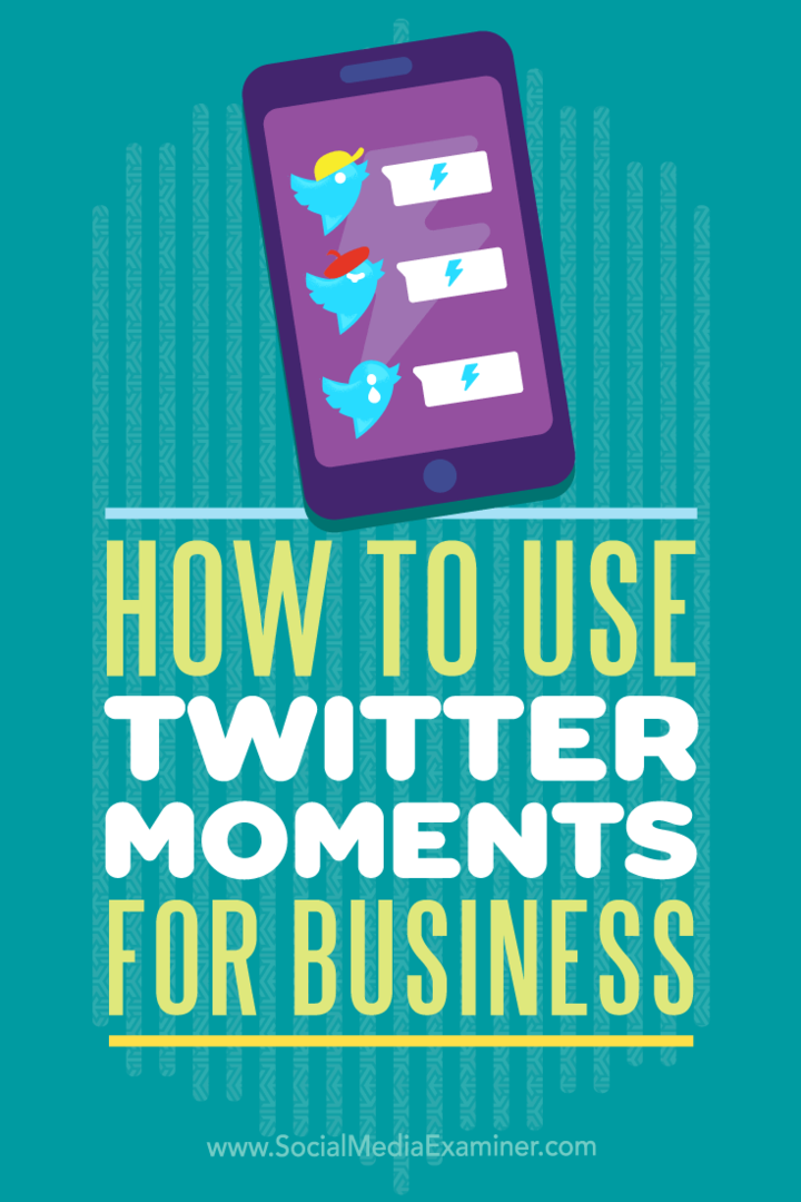 Kuidas kasutada Twitter Moments for Business'i autorit Ana Gotter sotsiaalmeedia eksamineerijal