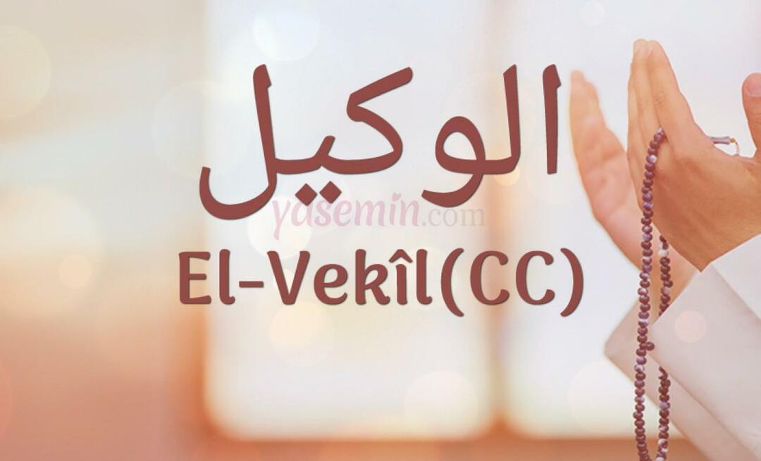 Mida tähendab Al-Vakil (cc) Esma-ul Husnast? Millised on al-Wakil (cc) nime voorused?