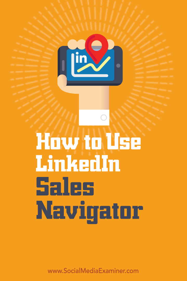 Kuidas kasutada LinkedIn Sales Navigatorit: sotsiaalmeedia eksamineerija