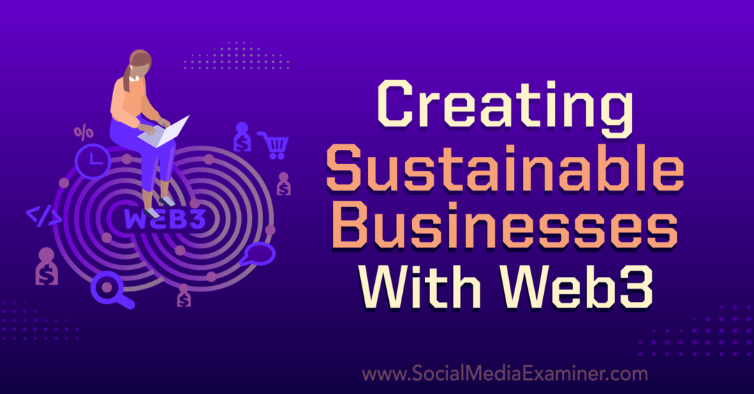 Jätkusuutlike ettevõtete loomine Web3 abil: sotsiaalmeedia uurija