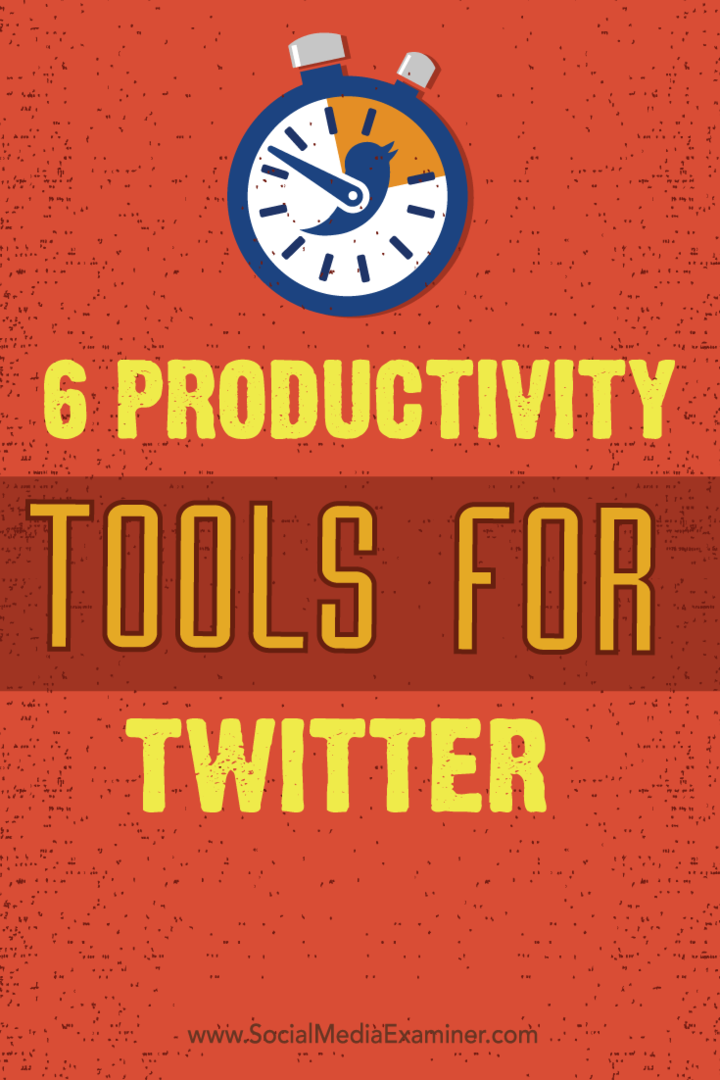 6 Twitteri tootlikkuse tööriistad: sotsiaalmeedia eksamineerija