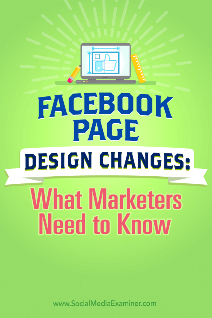 Nõuanded Facebooki lehe kujunduse muutmise kohta ja mida turundajad peavad teadma.