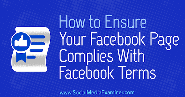 Kuidas tagada, et teie Facebooki leht vastaks Sarah Kornbletti Facebooki tingimustele sotsiaalmeedia eksamil.